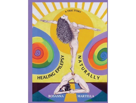 Livro Healing Epilepsy Naturally It Is Possible. I Am a Living Example! de Rosanna Martella (Inglês)