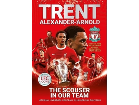 Livro Trent Alexander-Arnold The Scouser In Our Team de Liverpool Fc (Inglês)