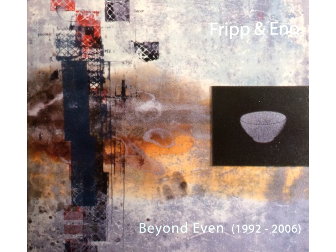 CD Fripp & Eno - Beyond Even (1992 - 2006)