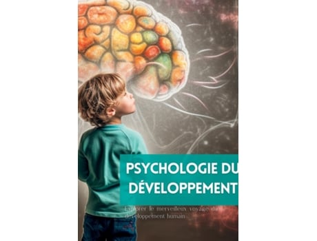 Livro Psychologie du développement Explorer le merveilleux voyage du développement humain de Mark Wite (Inglês)