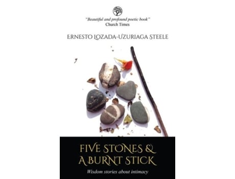 Livro Five Stones Amp A Burnt Stick De Uzuriaga Steele (inglês)