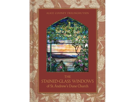 Livro The Stained-Glass Windows of St. Andrews Dune Church de Alice Cooney Frelinghuysen (Inglês - Capa Dura)