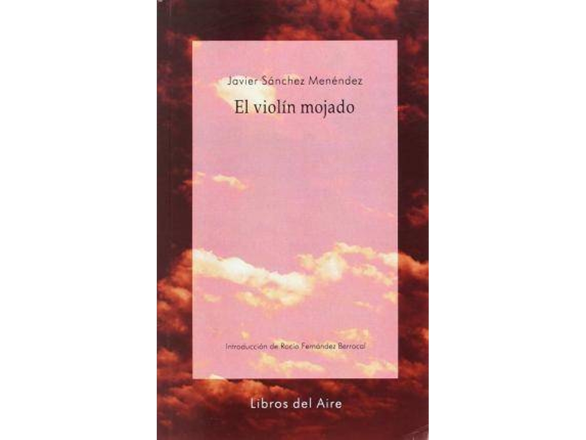 Livro El Violín Mojado de Javier Sánchez Menéndez (Espanhol)