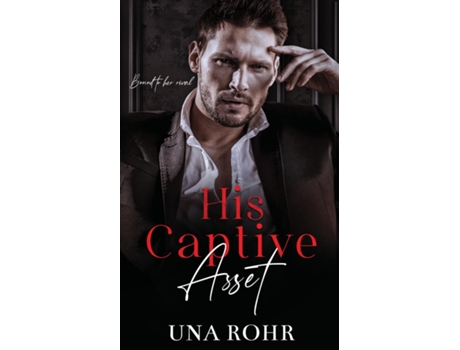 Livro His Captive Asset de Una Rohr (Inglês)