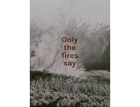 Livro Only The Fires Say De Eglinton Alan (inglês)