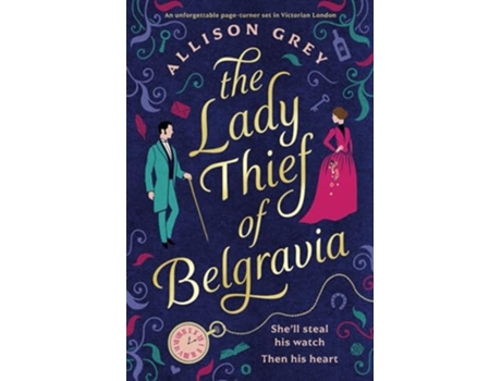 Livro The Lady Thief of Belgravia A swoon-worthy Victorian historical romance novel de Allison Grey (Inglês)