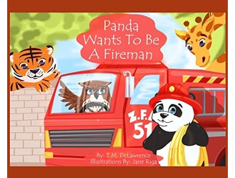 Livro Panda Wants To Be A Fireman De T M Delawrence (inglês - Capa Dura)