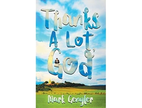 Livro Thanks A Lot, God! De Mark Gengler (inglês)
