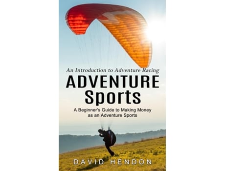 Livro Adventure Sports An Introduction To Adventure Racing De David Hendon (inglês)