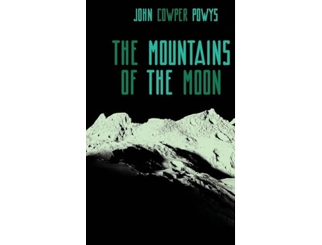 Livro The Mountains of the Moon de John Cowper Powys (Inglês - Capa Dura)