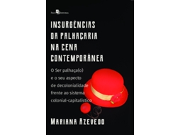 Livro Insurgências Da Palhaçaria Na Cena Contemporânea O Ser Palhaça E O Seu Aspecto De Decolonialidade De Mariana Augusta Azevedo Silva (português)