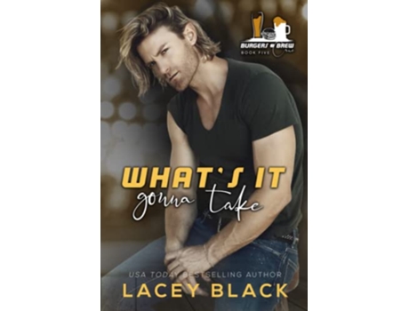 Livro Whats It Gonna Take Burgers and Brew Crüe de Lacey Black (Inglês)