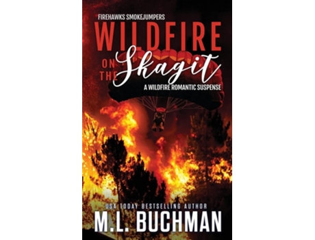 Livro Wildfire On The Skagit A Wildfire Smokejumper Romantic Suspense De M L Buchman (inglês)