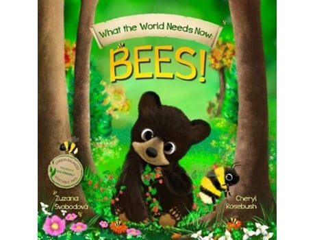 Livro What the World Needs Now Bees! de Cheryl Rosebush (Inglês)
