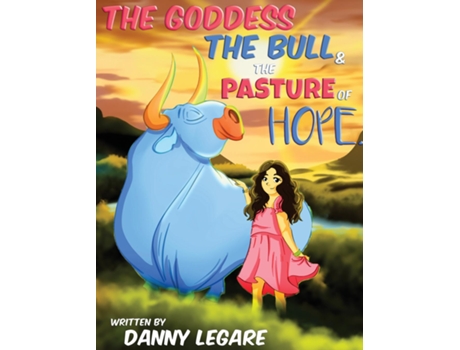 Livro The Goddess The Bull and The Pasture of Hope de Danny LeGare (Inglês)