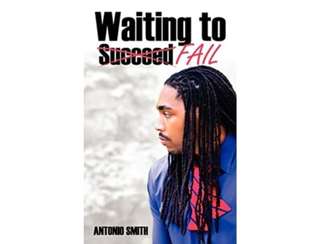 Livro Waiting to Fail de Antonio Smith (Inglês)