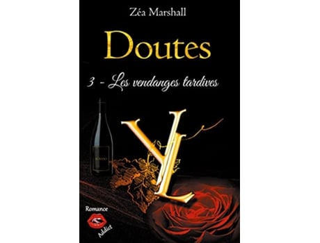 Livro Doutes Tome 3 Les vendanges tardives French Edition de Zéa Marshall (Francês)