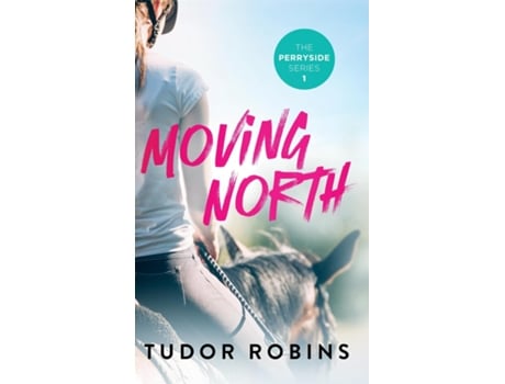 Livro Moving North A Heartwarming Novel Celebrating Family Love And Finding Joy After Loss De Tudor Robins (inglês)