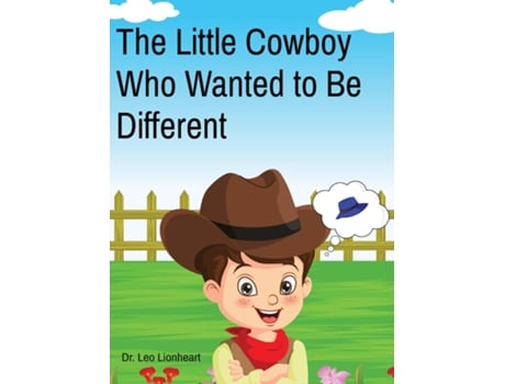Livro The Little Cowboy Who Wanted to Be Different de Dr Leo Lionheart (Inglês)