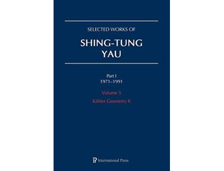Livro Selected Works of ShingTung Yau 19711991 Volume 5 de Shing-Tung Yau (Inglês - Capa Dura)