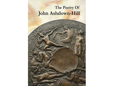 Livro The Poetry Of John AshdownHill de John AshdownHill (Inglês)