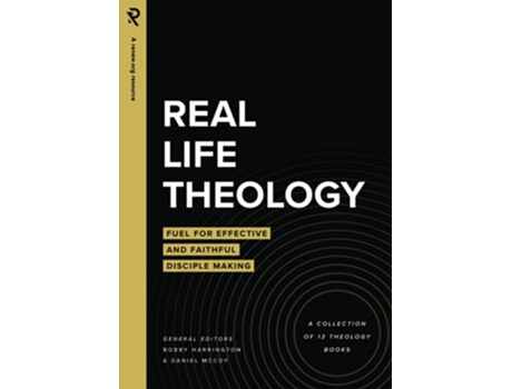 Livro Real Life Theology Fuel for Effective and Faithful Disciple Making de Bobby Harrington e Daniel Mccoy (Inglês)