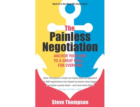 Livro The Painless Negotiation Anchor Your Way to a Great Deal … for Everyone de Steve Thompson (Inglês)