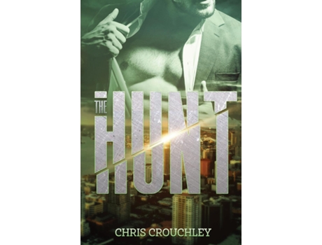 Livro The Hunt A Story Of Love, Lust, And Self-discovery De Chris Crouchley (inglês)