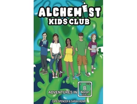 Livro Alchemist Kids Club Adventures in Boron de Cate Spencer e Sarah Henry (Inglês)