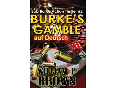 Livro Burkes Gamble, auf Deutsch Bob Burke Suspense Thriller 3 de Brown, William et al. (Inglês)
