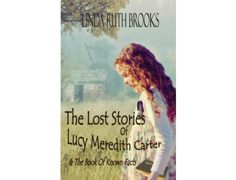 Livro The Lost Stories of Lucy Meredith Carter de Brooks, Linda et al. (Inglês)
