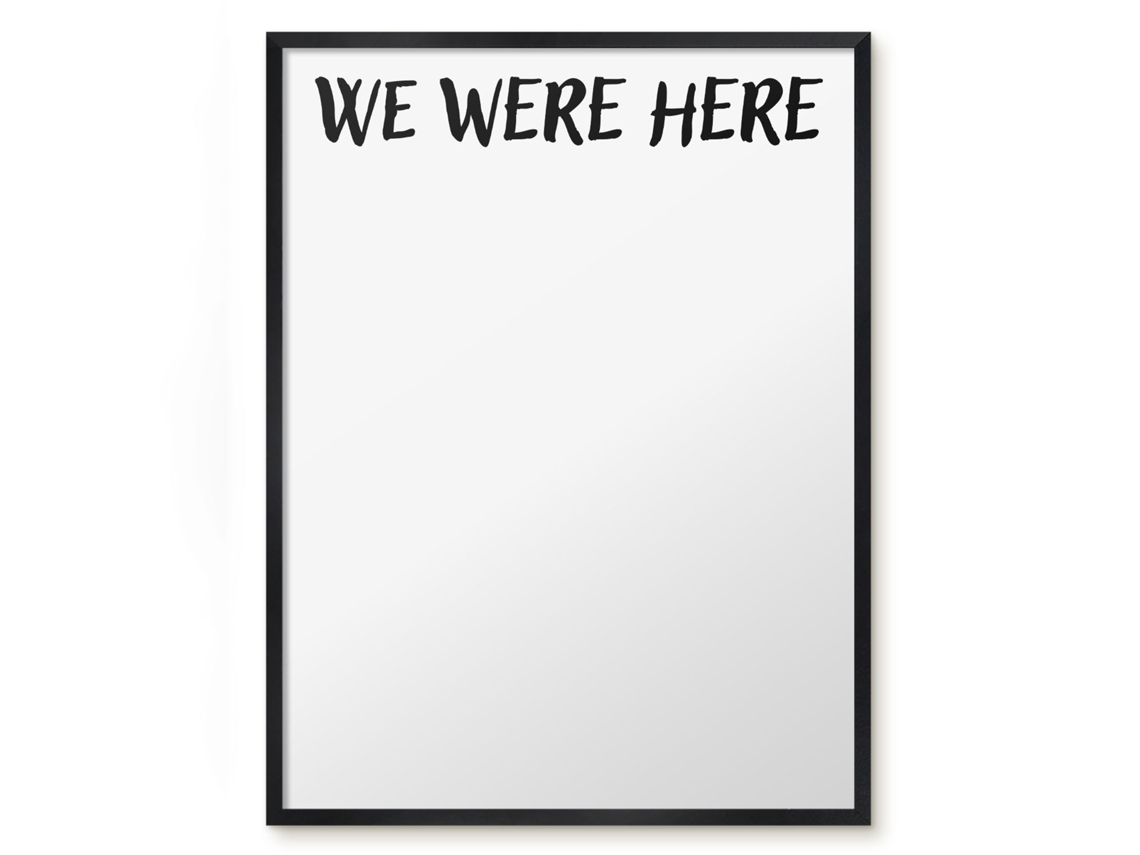 Quadro de vidro magnético "We Were Here For The Hall Espelharte" (60x80 cm)