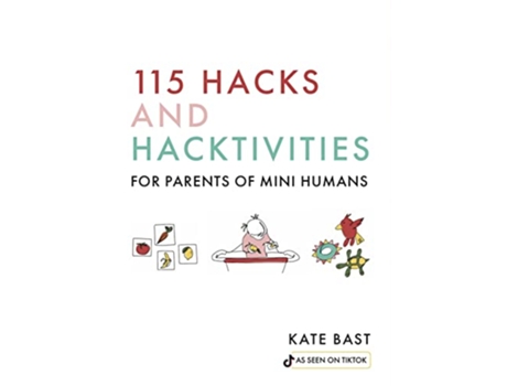 Livro 115 Hacks and Hacktivities for Parents of Mini Humans de Katherine Bast (Inglês - Capa Dura)