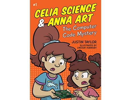 Livro The Computer Code Mystery Celia Science Anna Art de Justin Taylor (Inglês)