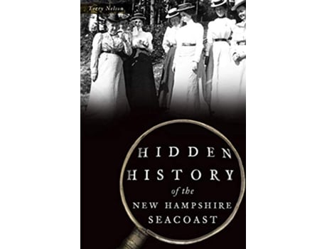 Livro HIDDEN HISTORY OF THE NEW HAMPSHIRE SEAC de Terry Nelson (Inglês)
