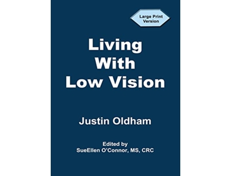Livro Living With Low Vision de Justin Oldham (Inglês)