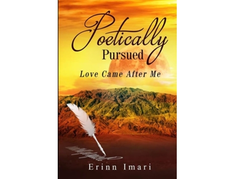 Livro Poetically Pursued Love Came After Me de Erinn Imari (Inglês)
