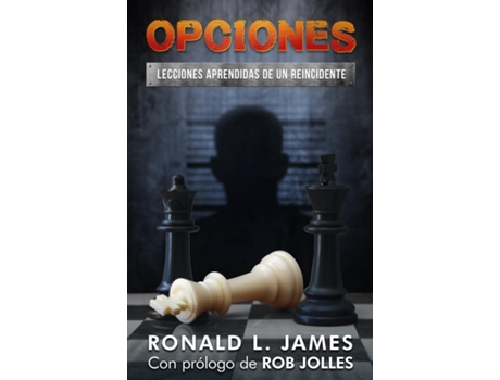 Livro Opciones/choices Lecciones Aprendidas De Un Reincidente/lessons Learned From A Repeat Offender De James, Ron Et Al. (inglês)