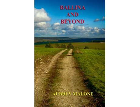 Livro BALLINA AND BEYOND de Aubrey Malone (Inglês)