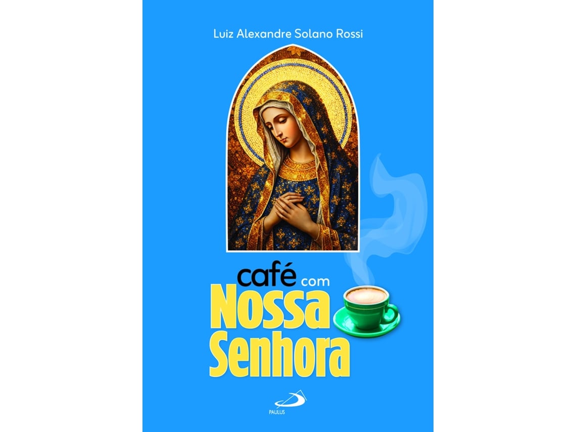 Livro Café Com Nossa Senhora de Luiz Alexandre Solano Rossi (Poortugues do Brasil)