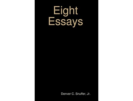 Livro Eight Essays de Denver C Snuffer Jr (Inglês)