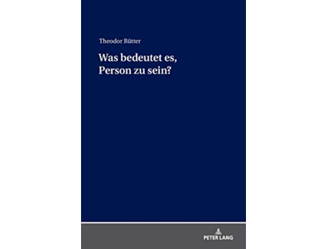 Livro Was bedeutet es Person zu sein German Edition de Theodor Rütter (Alemão)
