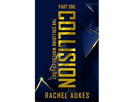 Livro Collision Colliding Worlds Trilogy de Rachel Aukes (Inglês)