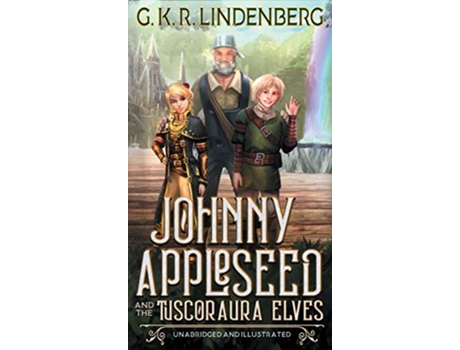 Livro Johnny Appleseed and the Tuscoraura Elves 0 Vinlander Chronicles of the Clayborn de G K R Lindenberg (Inglês)