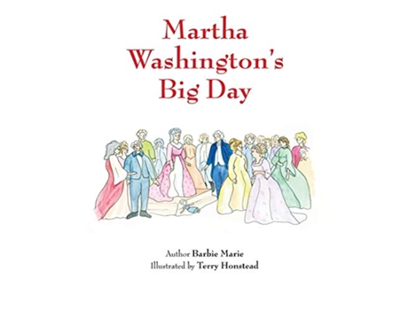 Livro Martha Washingtons Big Day 1 First Lady de Barbara Schlichting (Inglês)