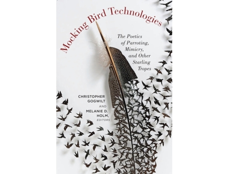 Livro mocking bird technologies de edited by christopher gogwilt , edited by melanie d holm (inglês)