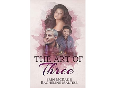 Livro The Art of Three de Racheline Maltese Erin McRae (Inglês)