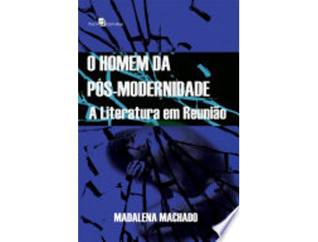 Livro O HOMEM DA PÓS-MODERNIDADE de MACHADO, MADALENA (Português do Brasil)