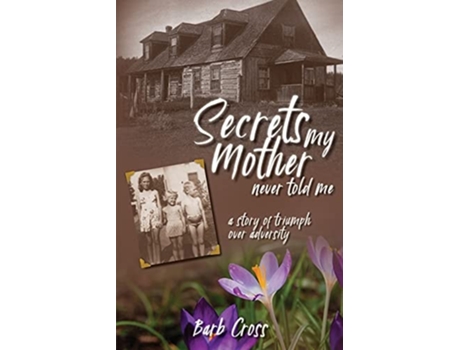 Livro Secrets My Mother Never Told Me De Barb Cross (inglês)