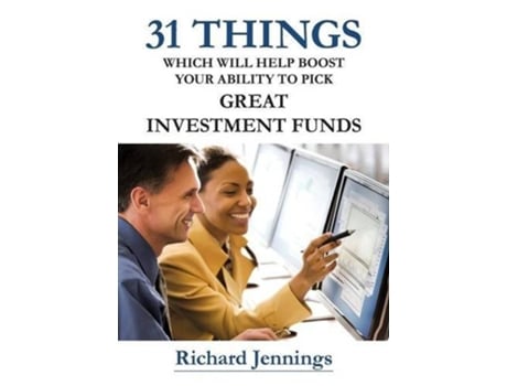 Livro 31 Things Which Will Help Boost Your Ability to Pick Great Investment Funds de Richard Jennings (Inglês)